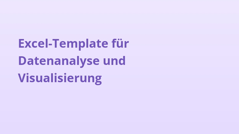 Excel-Template für Datenanalyse und Visualisierung