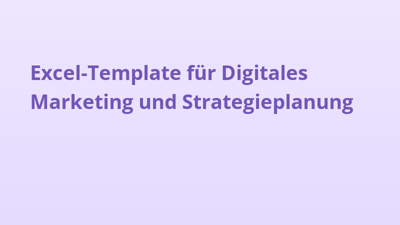 Excel-Template für Digitales Marketing und Strategieplanung