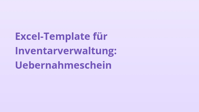 Excel-Template für Inventarverwaltung: Uebernahmeschein