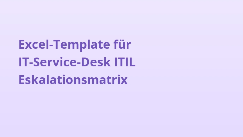 Excel-Template für IT-Service-Desk ITIL Eskalationsmatrix