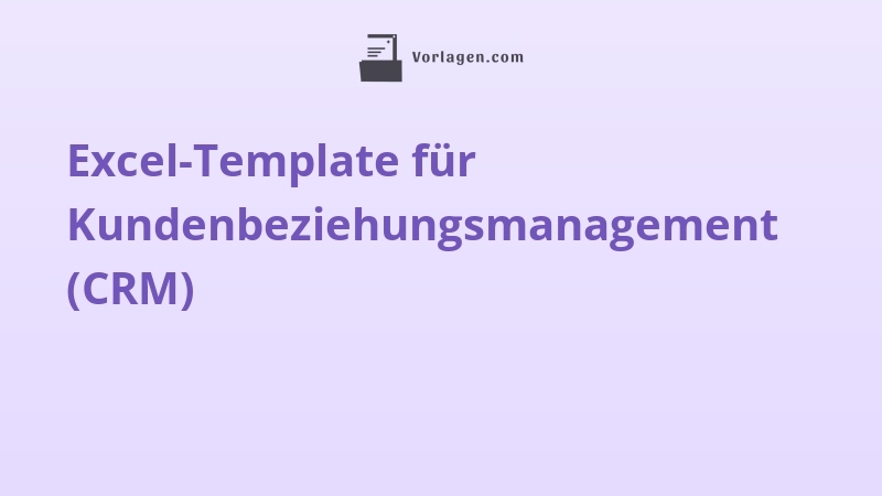 Excel-Template für Kundenbeziehungsmanagement (CRM)