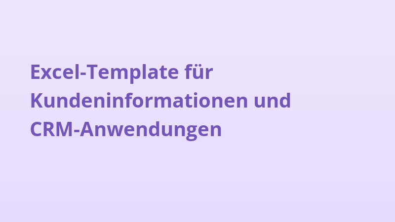 Excel-Template für Kundeninformationen und CRM-Anwendungen