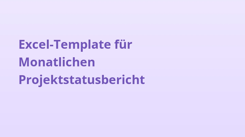 Excel-Template für Monatlichen Projektstatusbericht