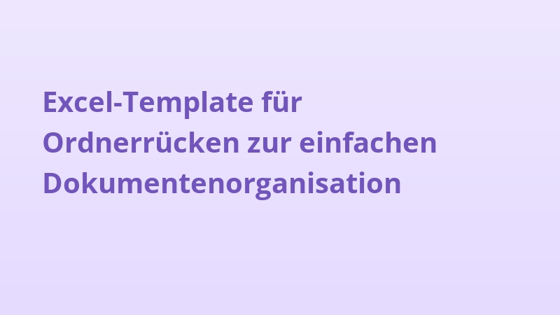 Excel-Template für Ordnerrücken zur einfachen Dokumentenorganisation