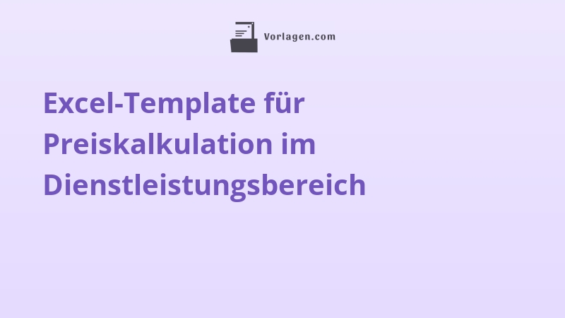 Excel-Template für Preiskalkulation im Dienstleistungsbereich