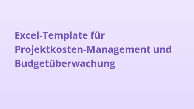 Excel-Template für Projektkosten-Management und Budgetüberwachung
