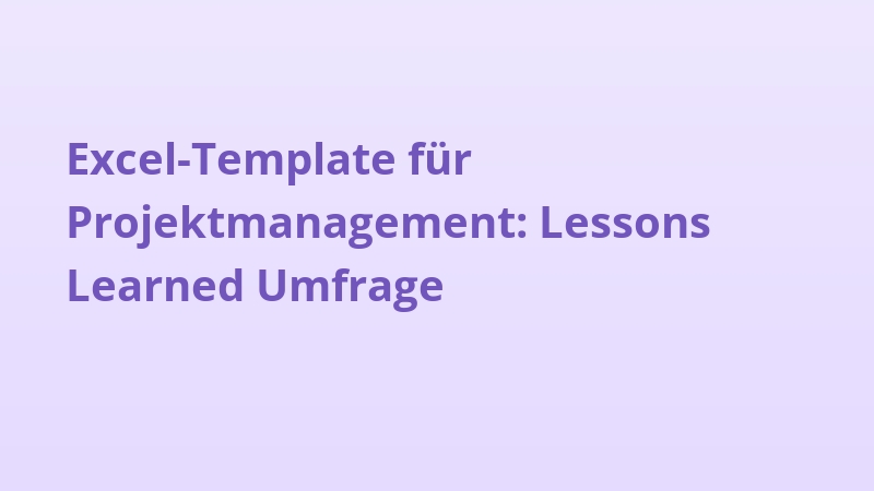 Excel-Template für Projektmanagement: Lessons Learned Umfrage