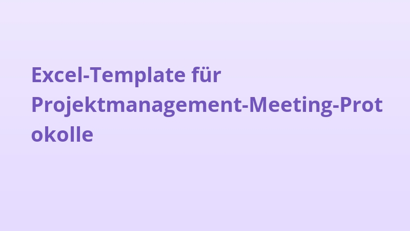Excel-Template für Projektmanagement-Meeting-Protokolle