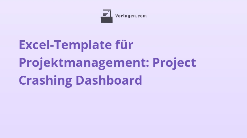 Excel-Template für Projektmanagement: Project Crashing Dashboard