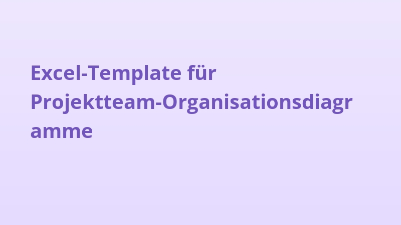 Excel-Template für Projektteam-Organisationsdiagramme
