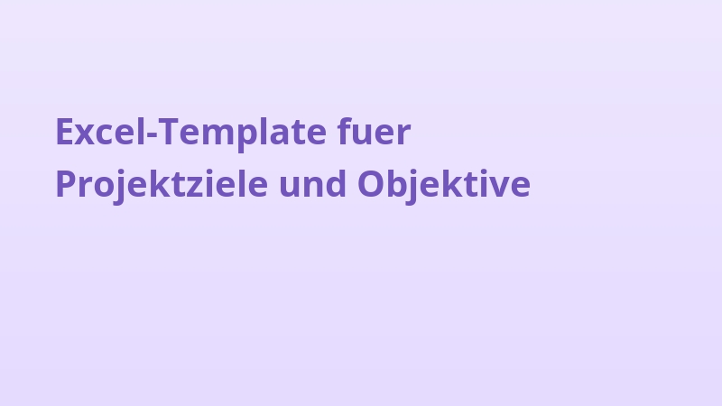 Excel-Template fuer Projektziele und Objektive