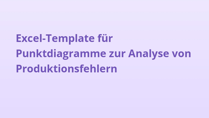 Excel-Template für Punktdiagramme zur Analyse von Produktionsfehlern