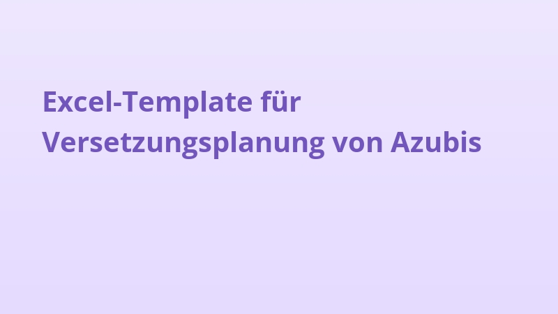 Excel-Template für Versetzungsplanung von Azubis