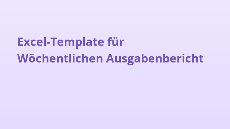 Excel-Template für Wöchentlichen Ausgabenbericht