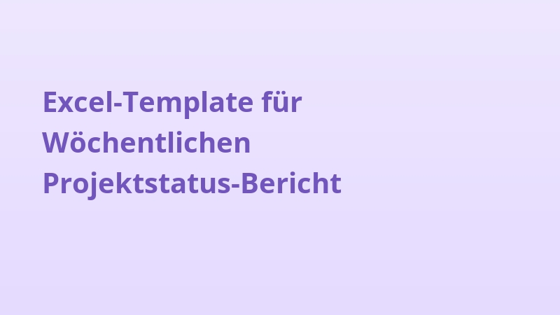Excel-Template für Wöchentlichen Projektstatus-Bericht