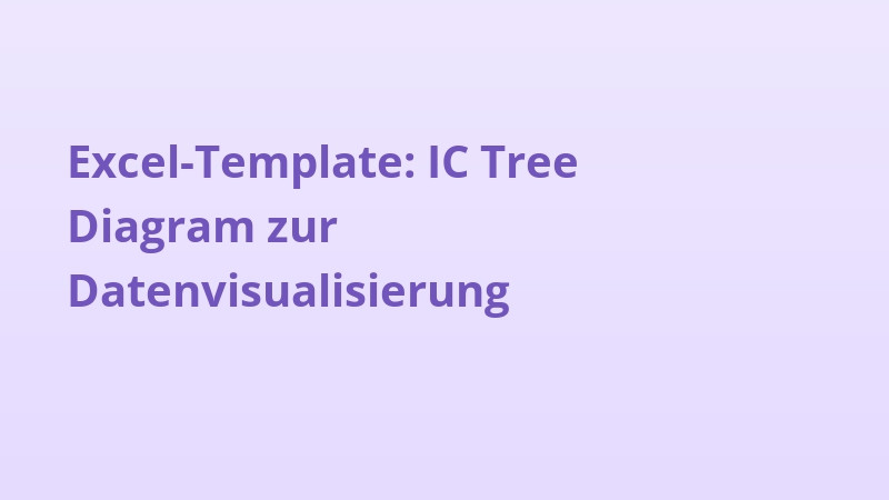 Excel-Template: IC Tree Diagram zur Datenvisualisierung