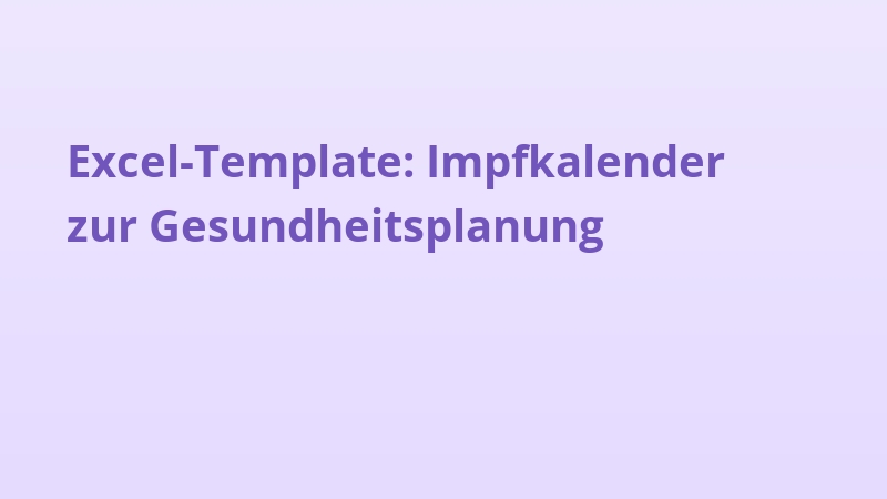 Excel-Template: Impfkalender zur Gesundheitsplanung