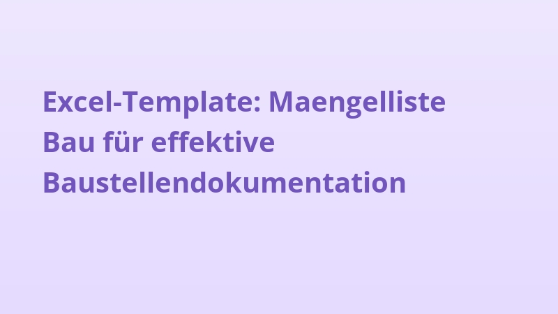Excel-Template: Maengelliste Bau für effektive Baustellendokumentation