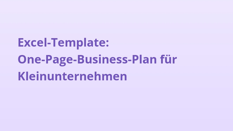 Excel-Template: One-Page-Business-Plan für Kleinunternehmen