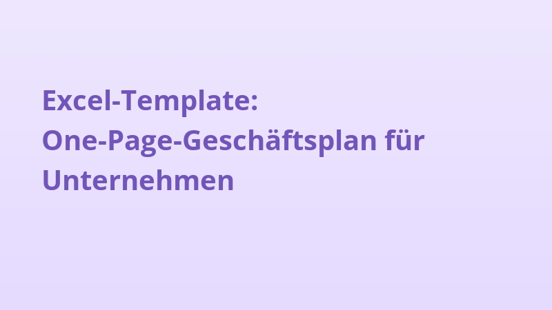 Excel-Template: One-Page-Geschäftsplan für Unternehmen