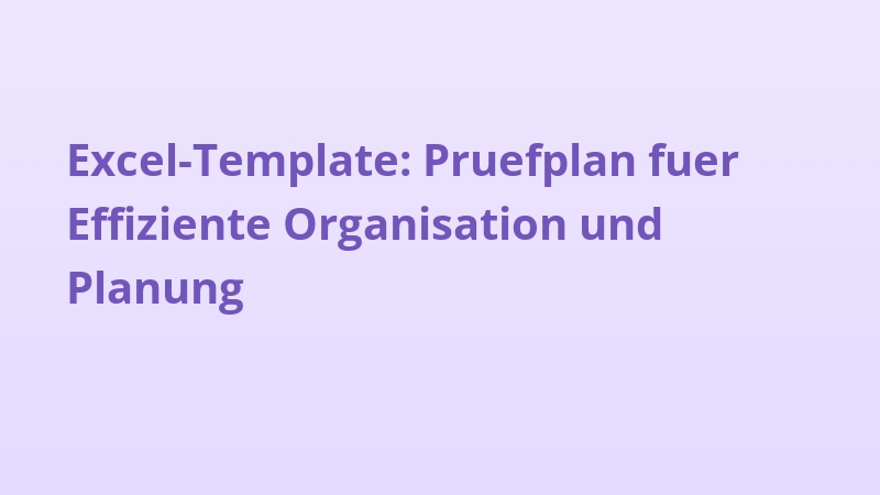 Excel-Template: Pruefplan fuer Effiziente Organisation und Planung