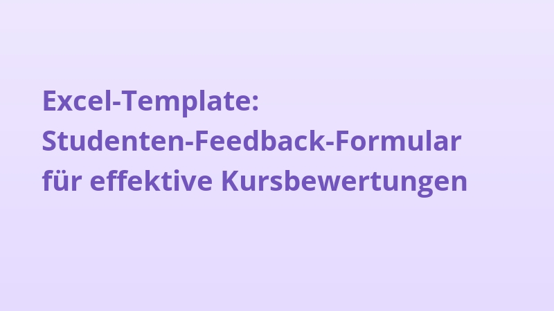 Excel-Template: Studenten-Feedback-Formular für effektive Kursbewertungen