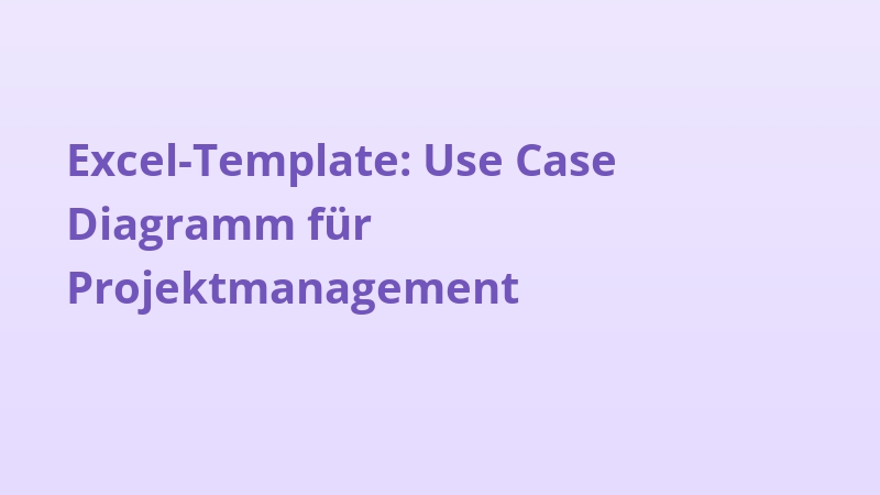 Excel-Template: Use Case Diagramm für Projektmanagement