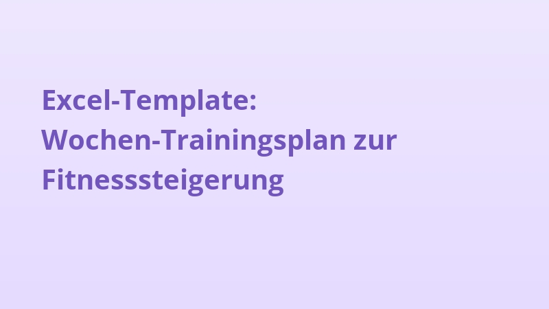 Excel-Template: Wochen-Trainingsplan zur Fitnesssteigerung