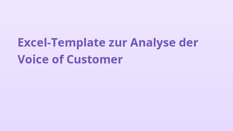 Excel-Template zur Analyse der Voice of Customer