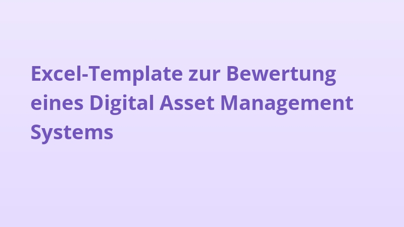 Excel-Template zur Bewertung eines Digital Asset Management Systems