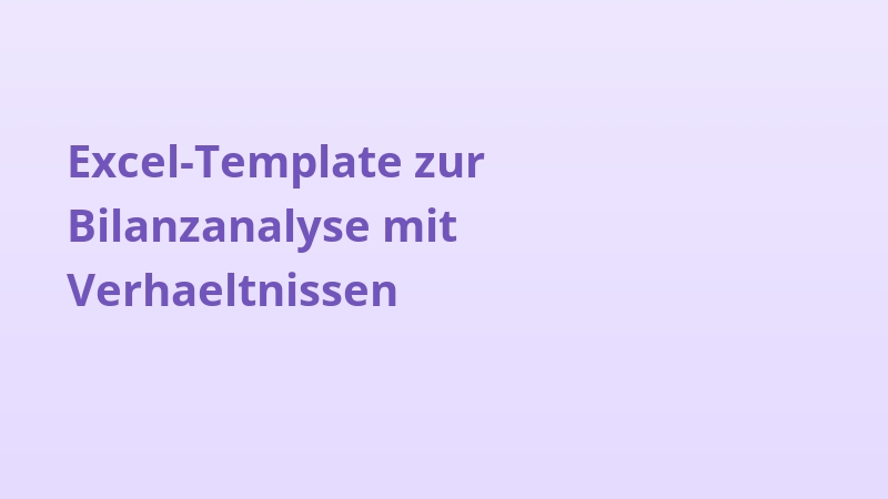 Excel-Template zur Bilanzanalyse mit Verhaeltnissen