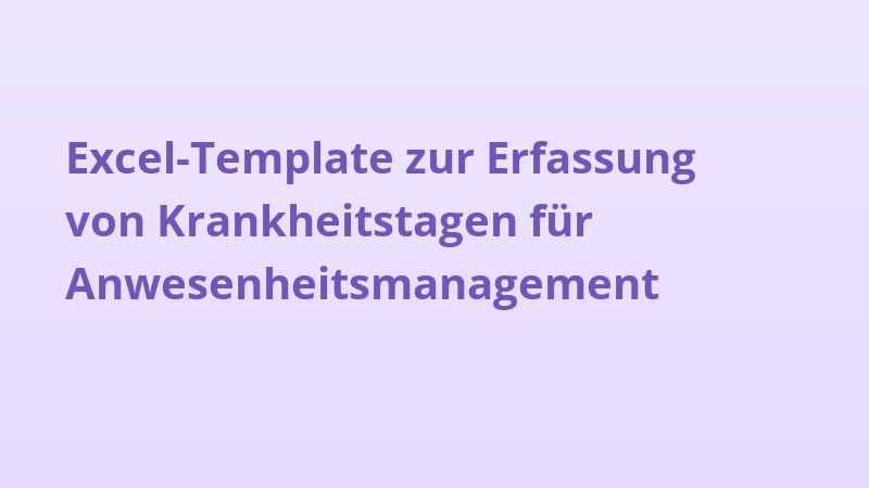 Excel-Template zur Erfassung von Krankheitstagen für Anwesenheitsmanagement