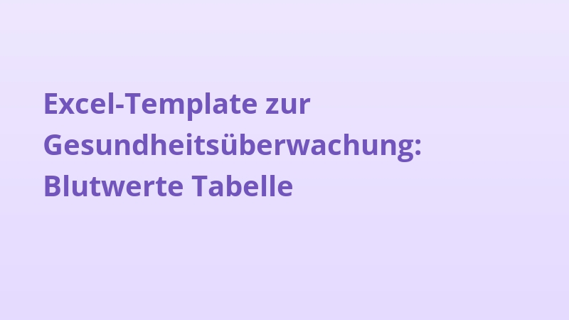 Excel-Template zur Gesundheitsüberwachung: Blutwerte Tabelle