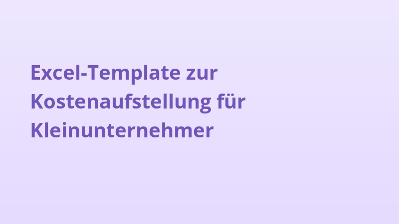 Excel-Template zur Kostenaufstellung für Kleinunternehmer