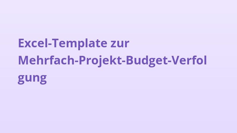 Excel-Template zur Mehrfach-Projekt-Budget-Verfolgung