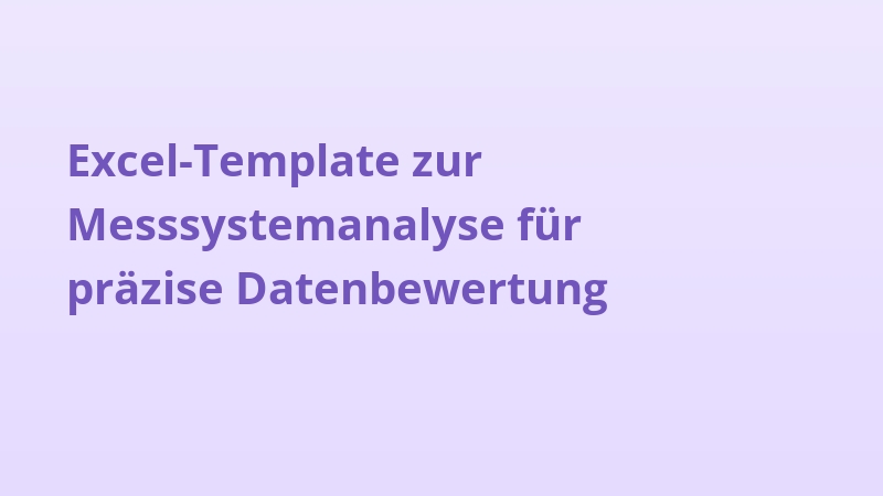 Excel-Template zur Messsystemanalyse für präzise Datenbewertung