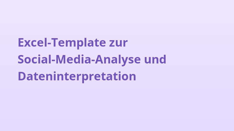 Excel-Template zur Social-Media-Analyse und Dateninterpretation