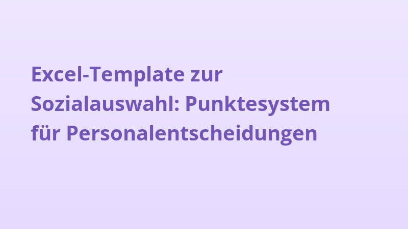 Excel-Template zur Sozialauswahl: Punktesystem für Personalentscheidungen