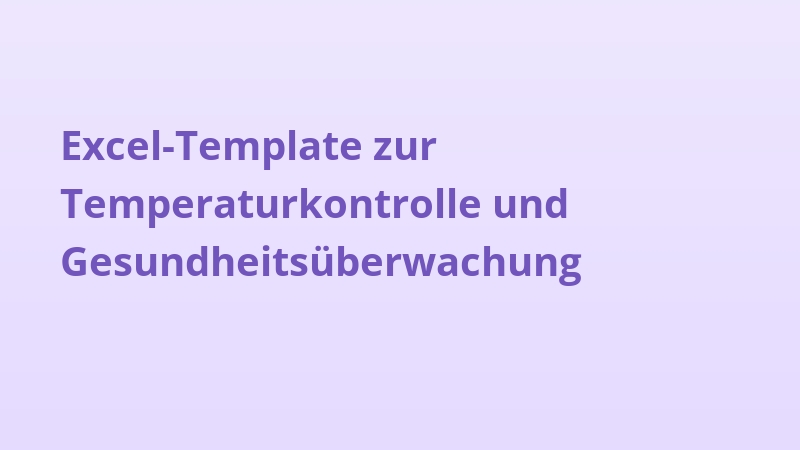 Excel-Template zur Temperaturkontrolle und Gesundheitsüberwachung