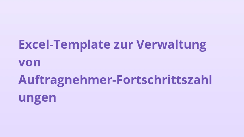 Excel-Template zur Verwaltung von Auftragnehmer-Fortschrittszahlungen