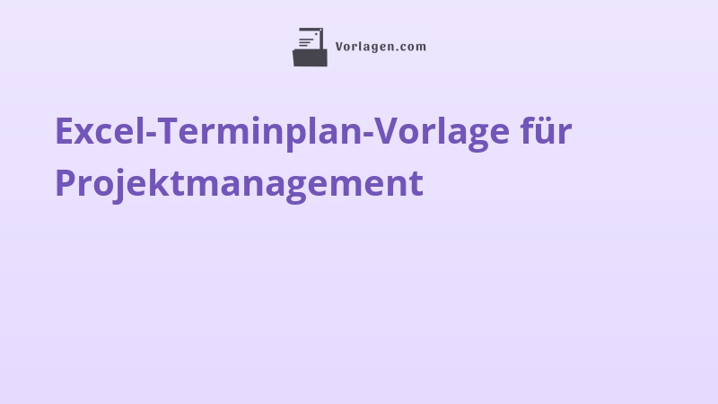 Excel-Terminplan-Vorlage für Projektmanagement