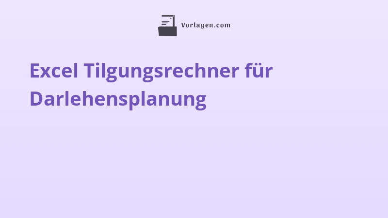 Excel Tilgungsrechner für Darlehensplanung