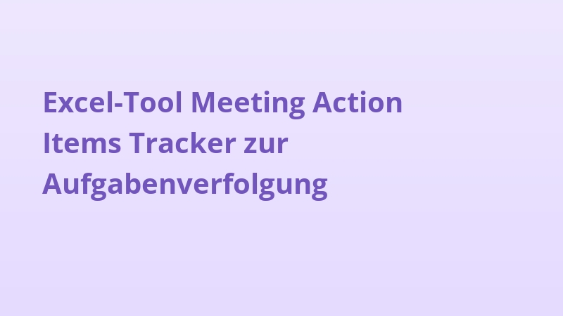 Excel-Tool Meeting Action Items Tracker zur Aufgabenverfolgung