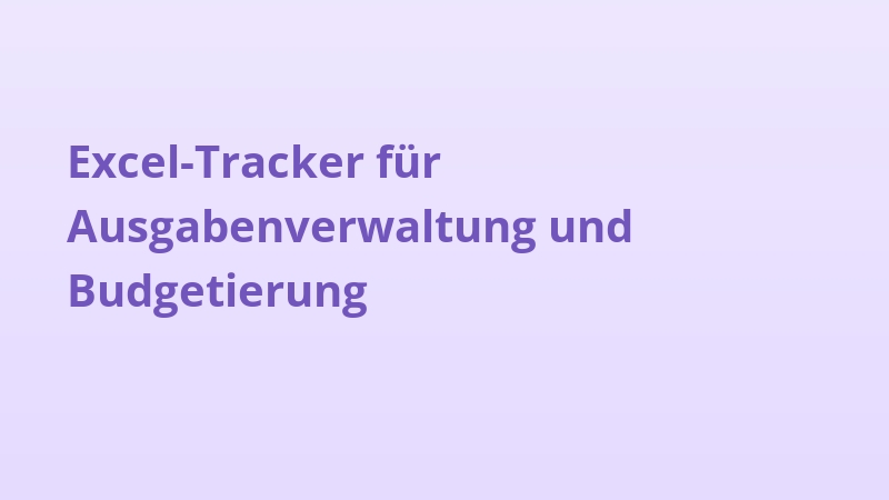 Excel-Tracker für Ausgabenverwaltung und Budgetierung