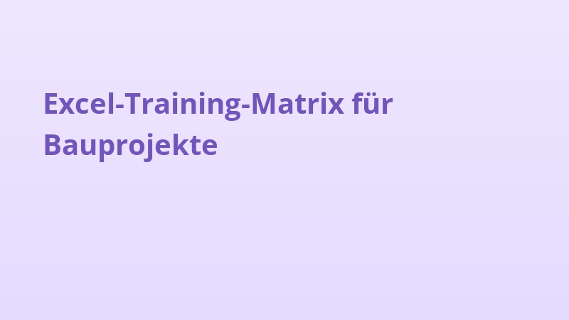 Excel-Training-Matrix für Bauprojekte
