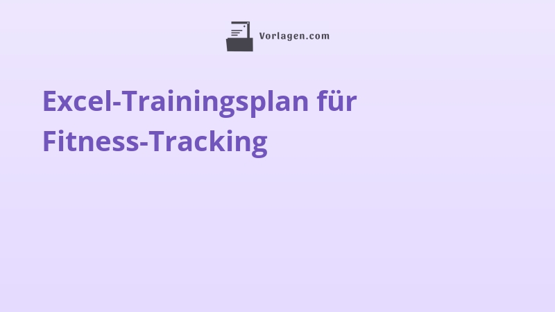Excel-Trainingsplan für Fitness-Tracking