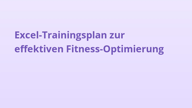 Excel-Trainingsplan zur effektiven Fitness-Optimierung
