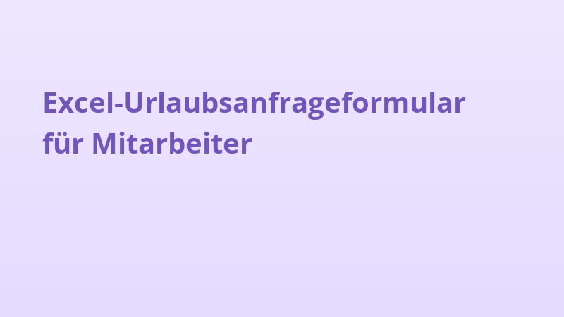 Excel-Urlaubsanfrageformular für Mitarbeiter