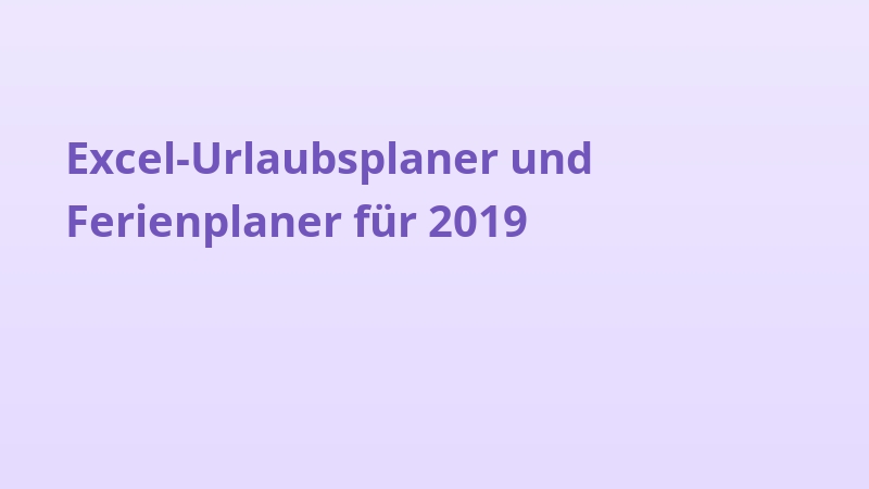 Excel-Urlaubsplaner und Ferienplaner für 2019