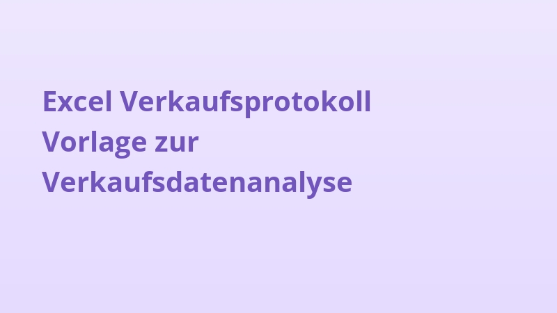 Excel Verkaufsprotokoll Vorlage zur Verkaufsdatenanalyse
